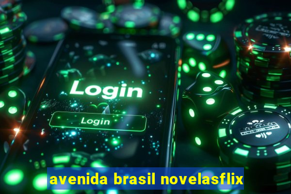 avenida brasil novelasflix